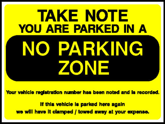 Take Note You Are Parked In A No Parking Zone Parking Signage - PARK0057