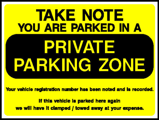 Take Note You Are Parked In A Private Parking Zone Parking Signage - PARK0058