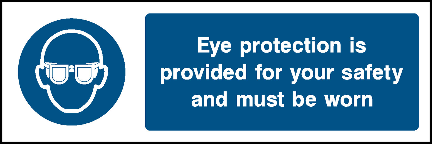 Eye Protection Is Provided For Your Safety And Must Be Worn Mandatory Signs Personal Protective Equipment Signage - PPE0006.