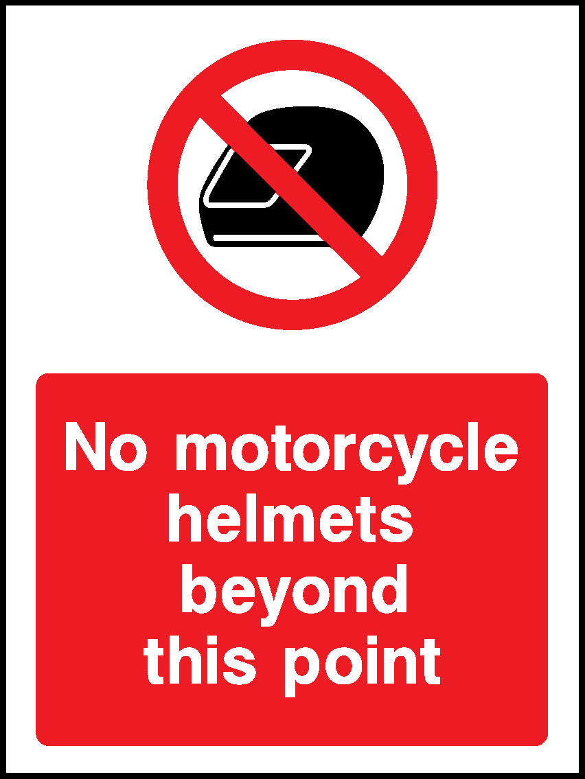 No Motorcycle Helmets Beyond This Point Prohibition General Signage - GENE0120