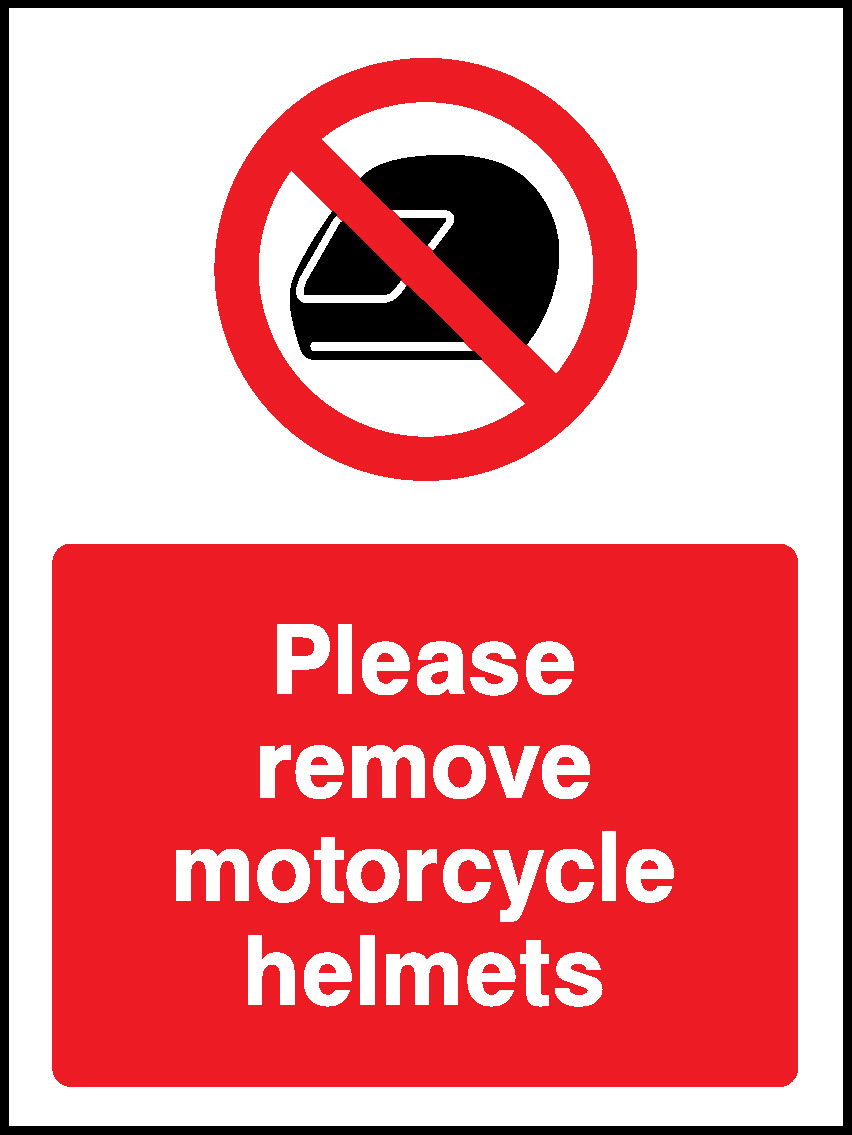 Please Remove Motorcycle Helmets Prohibition General Signage - GENE0121