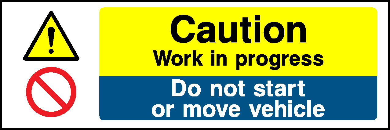 Caution Work In Progress Do Not Start Or Move Vehicle Garage Signs Signage - GARA0009