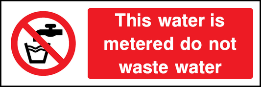 This Water Is Metered Do Not Waste Water Prohibition General Signage - GENE0002