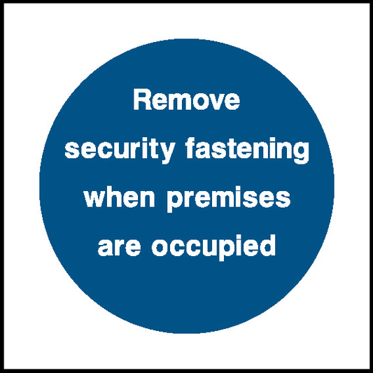 Remove Security Fastening When Premises Are Occupied Fire Prevention Signage - FPRV0018