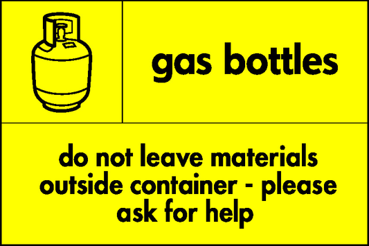 Gas Bottles Do Not Leave Materials Outside Container - Please Ask For Help Recycling Household Hazardous Waste Signage - HAZA0016