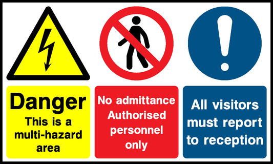 Danger, this is a multi hazard area, no admittance, Authorised personnel only, All visitors must report to reception Multi Purpose Signage - MULT0047