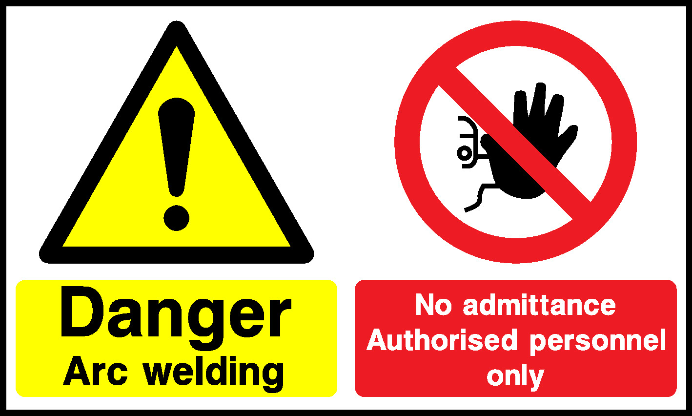 Danger Arc Welding, No Admittance, Authorised personnel only Multi Purpose Signage - MULT0050