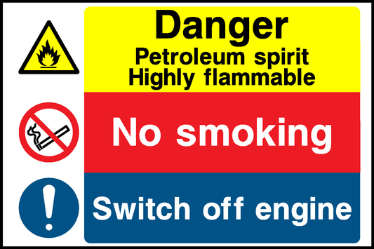 Danger Petroleum Spirit Highly Flammable No Smoking Switch Off Engine Multi Purpose Signage - MULT0025