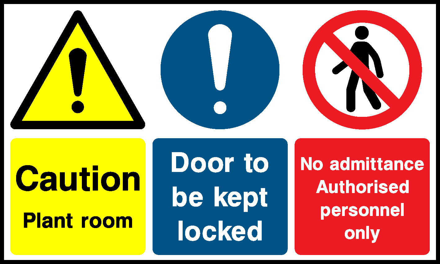 Caution Plant Room, Door to be Kept Locked, No Admittance, Authorised Personnel Only Multi Purpose Signage - MULT0046