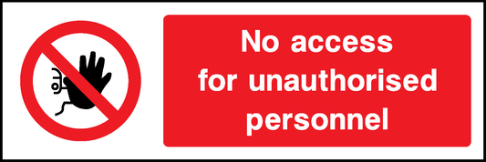 No Access For Unauthorised Personnel Prohibition Access Restricted Signage - ACCE0006