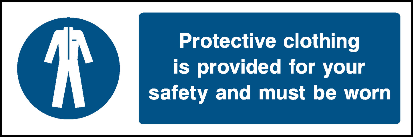 Protective Clothing Is Provided For Your Safety And Must Be Worn Mandatory Signs Protective Clothing Signage - PROT0002