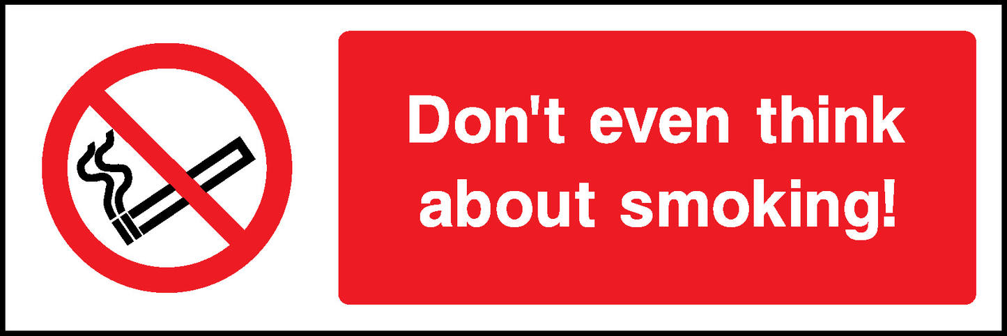 Don'T Even Think About Smoking! Prohibition Smoking Signage - SMOK0030