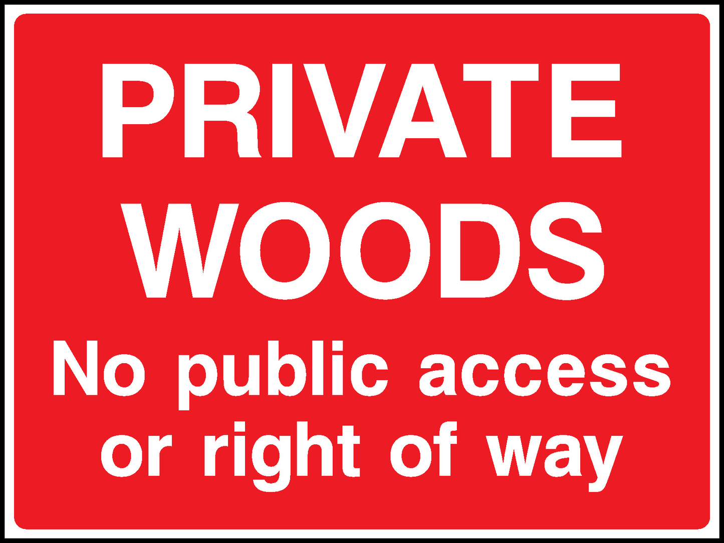 Private Woods No Public Access Or Right Of Way Countryside & Agriculture Signage - COUN0099