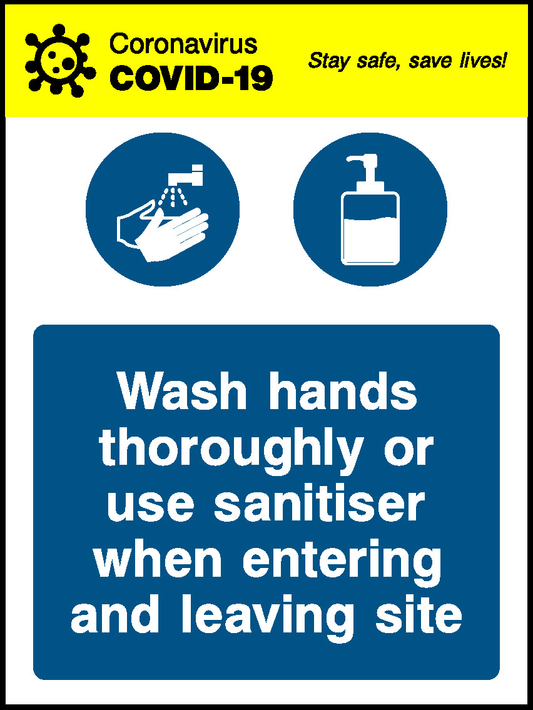 Coronavirus Stay Safe, Save Lives! Covid.19 Wash Hands Thoroughly Or Use Sanitiser When Entering And Leaving Site Covid Signage - COVI0028