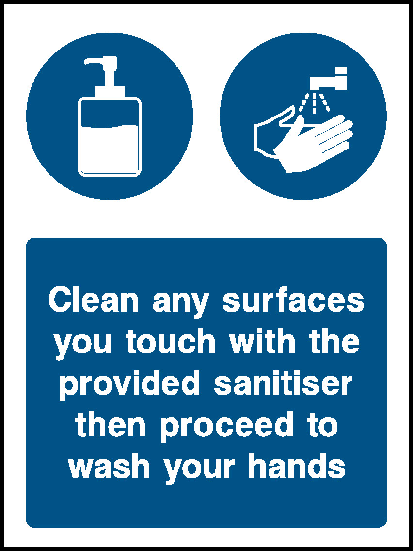 Clean Any Surfaces You Touch With The Provided Sanitiser Then Proceed To Wash Your Hands Covid Signage - COVI0021