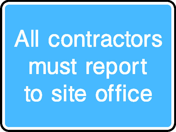 All Contractors Must Report To Site Office Information Signs Signage - INFO0053