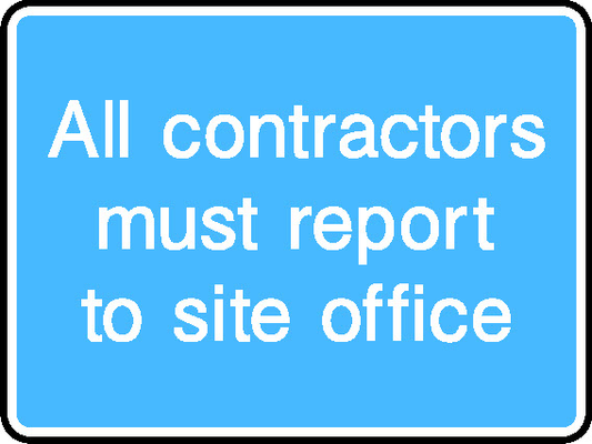 All Contractors Must Report To Site Office Information Signs Signage - INFO0053