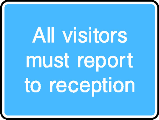 All Visitors Must Report To Reception Information Signs Signage - INFO0054