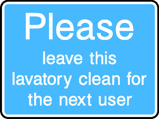 Please Leave This Lavatory Clean For The Next User Information Signs Signage - INFO0043