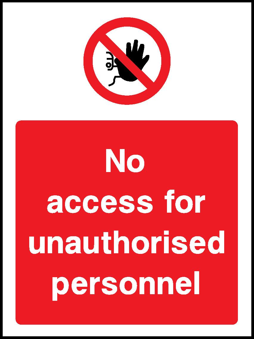 No Access For Unauthorised Personnel Prohibition Access Restricted Signage - ACCE0030