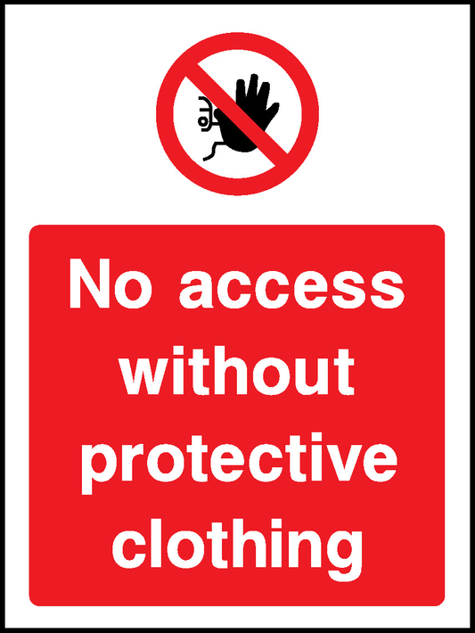 No Access Without Protective Clothing Prohibition Access Restricted Signage - ACCE0028