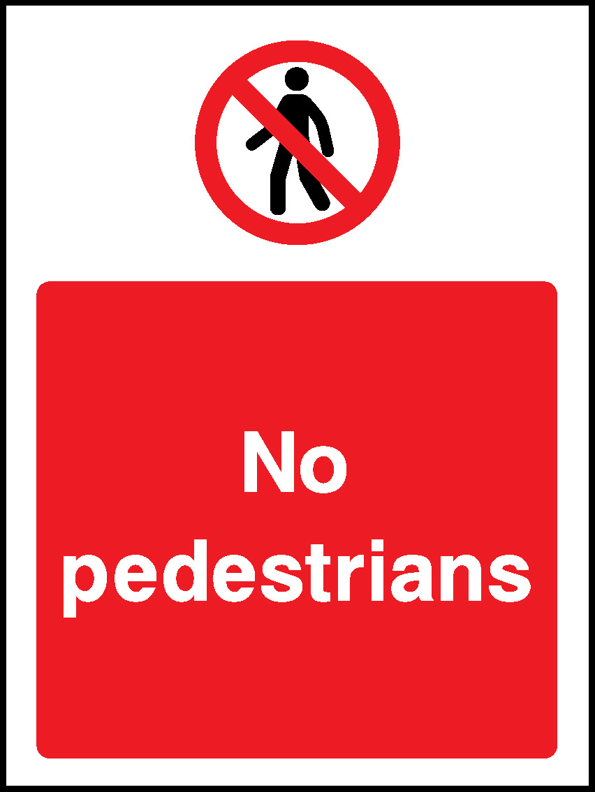 No Pedestrians Prohibition Access Restricted Signage - ACCE0034