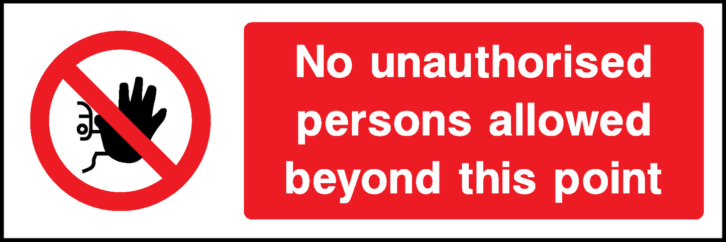 No Unauthorised Persons Allowed Beyond This Point Prohibition Access Restricted Signage - ACCE0002