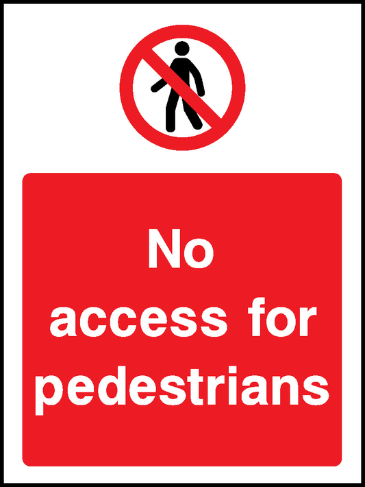 No Access For Pedestrians Prohibition Access Restricted Signage - ACCE0035