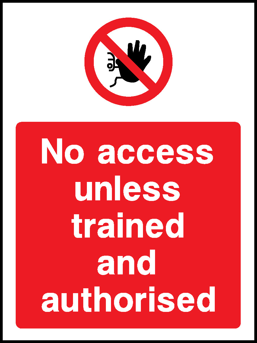 No Access Unless Trained And Authorised Prohibition Access Restricted Signage - ACCE0041