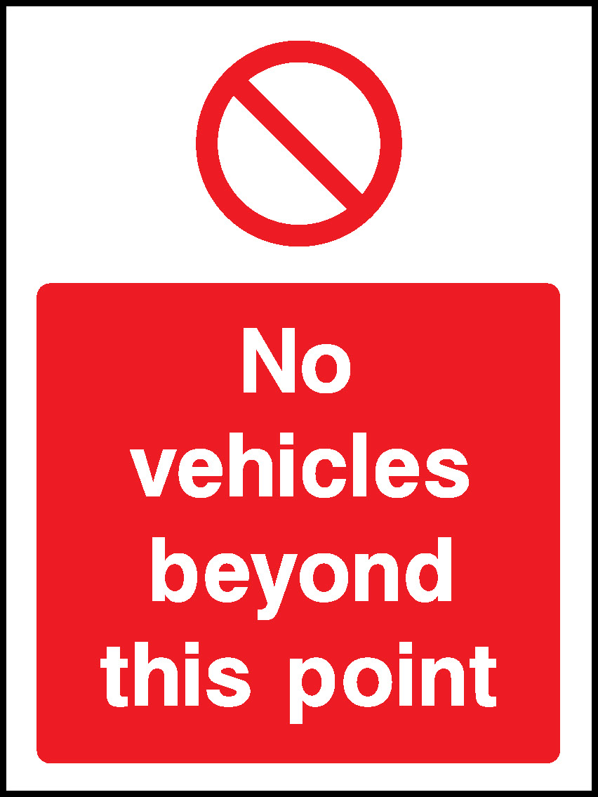 No Vehicles Beyond This Point Prohibition Access Restricted Signage - ACCE0037