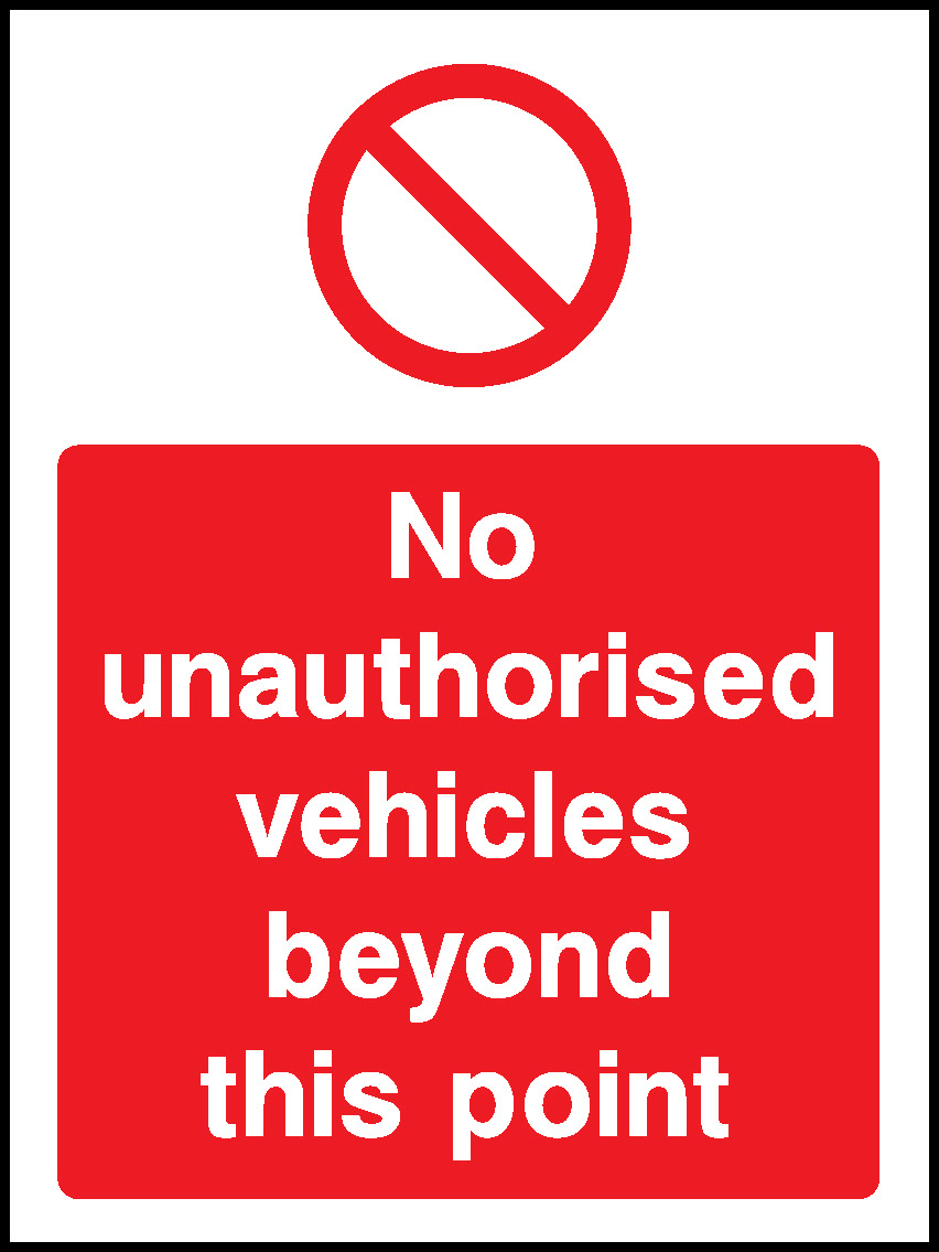 No Unauthorised Vehicles Beyond This Point Prohibition Access Restricted Signage - ACCE0039