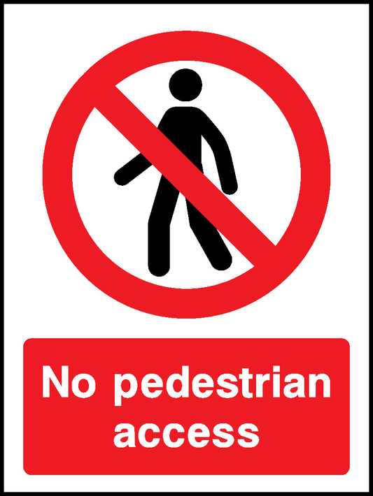 No Pedestrian Access Prohibition Access Restricted Signage - ACCE0044