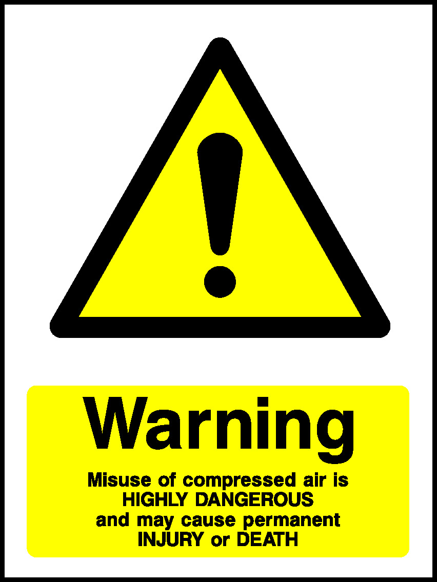 Misuse Of Compressed Air Is Highly Dangerous And May Cause Permanent Injury Or Death Warning Chemical Danger Signage - CHEM0073