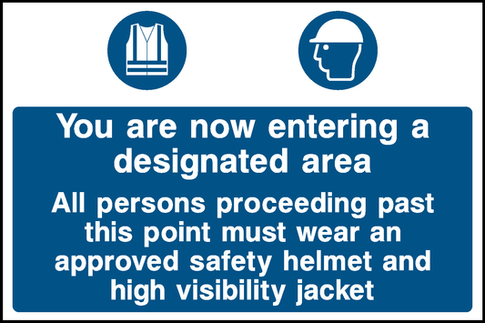 You Are Now Entering A Designated Area All Persons Proceeding Past This Point Must Wear An Approved Safety Helmet And High Visibility Jacket Construction-Signage - CONS0002