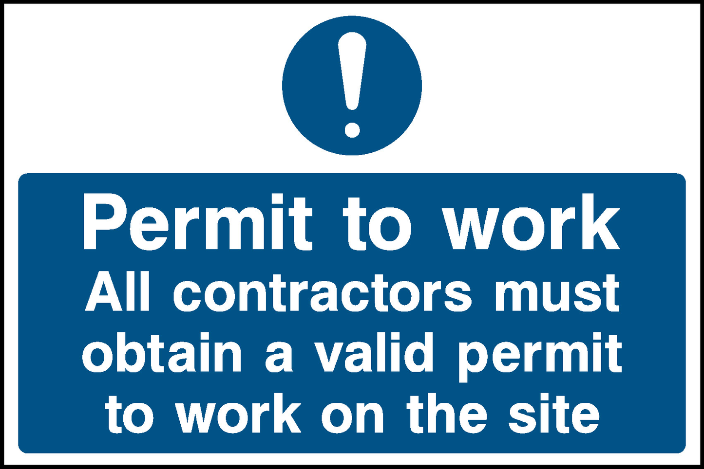 Permit To Work All Contractors Must Obtain A Valid Permit To Work On The Site Construction-Signage - CONS0003