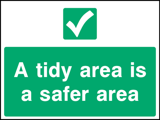 A Tidy Area Is A Safer Area Construction-Signage - CONS0006