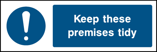 Keep These Premises Tidy Mandatory Signs Machinery & General Signage - MACH0005