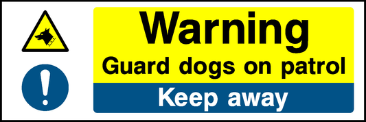 A Warning Guard Dogs On Patrol Keep Away Multi Purpose Signage - MULT0005