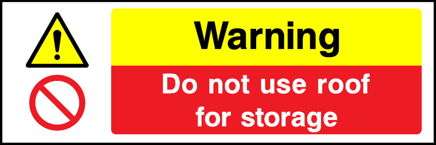 Warning Do Not Use Roof For Storage Multi Purpose Signage - MULT0011