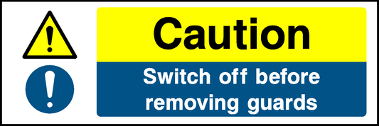 Caution Switch Off Before Removing Guards Multi Purpose Signage - MULT0007