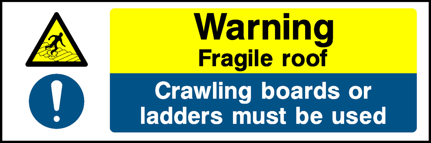 Warning Fragile Roof Crawling Boards Or Ladders Must Be Used Multi Purpose Signage - MULT0009