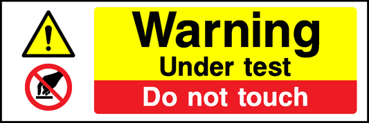 Warning Under Test Do Not Touch Multi Purpose Signage - MULT0038