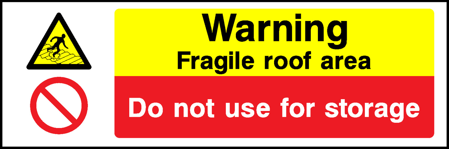 Warning Fragile Roof Area Do Not Use For Storage Multi Purpose Signage - MULT0010