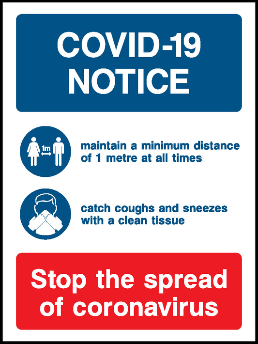 Covid-19 Notice Maintain A Minimum Distance Of 1 Metre At All Times Catch Coughs And Sneezes With A Clean Tissue Stop The Spread Of Coronavirus Covid Signage - COVI0061