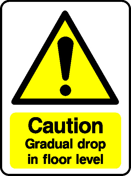 Caution Gradual Drop In Floor Level DDA Act Signage - DDA0002.