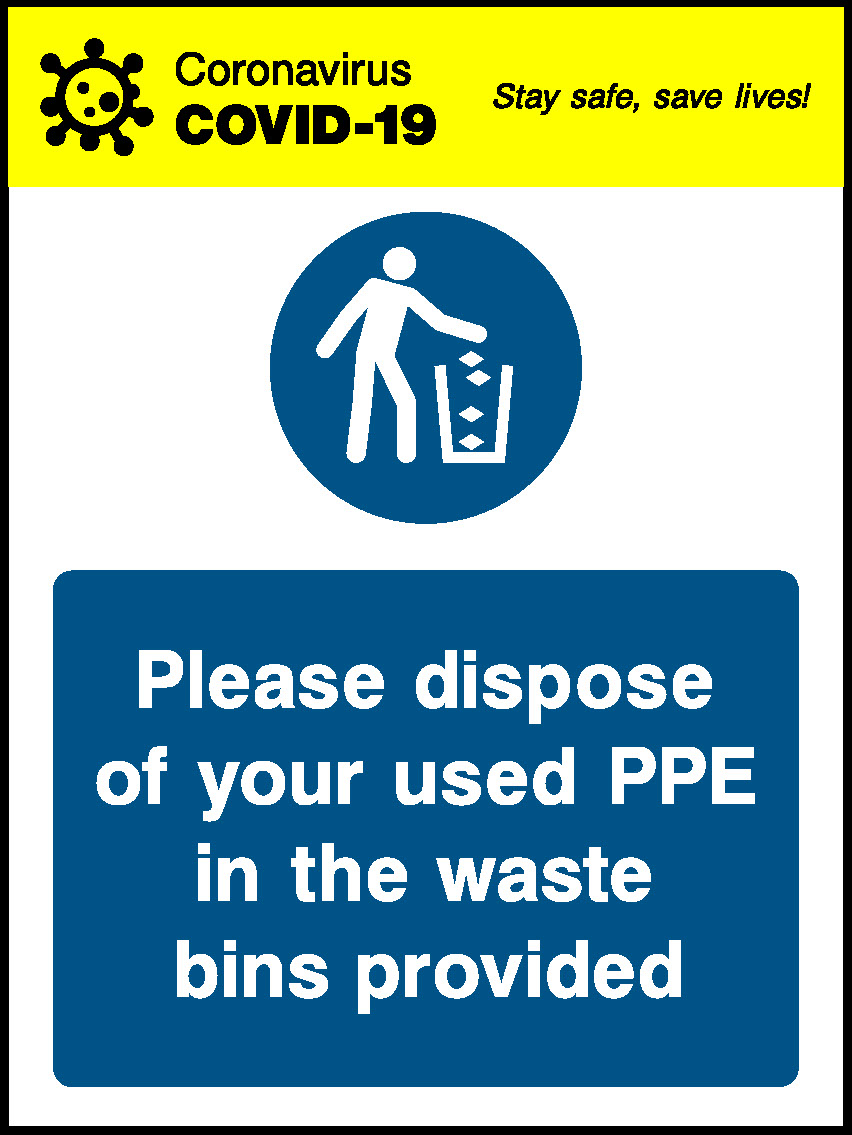 Coronavirus Stay Safe, Save Lives! Covid.19 Please Dispose Of Your Used Ppe In The Waste Bins Provided Covid Signage - COVI0043