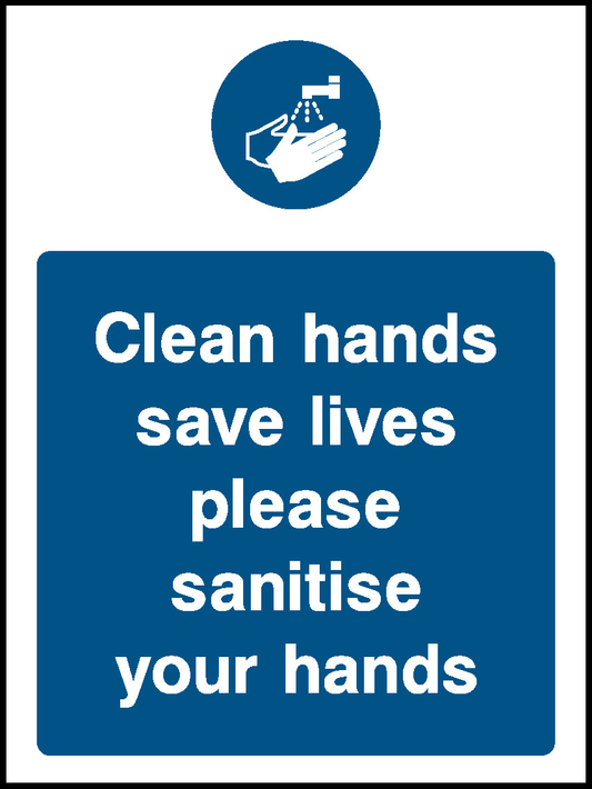 Clean Hands Save Lives Please Sanitise Your Hands Food Processing & Hygeine Signage - FOOD0031