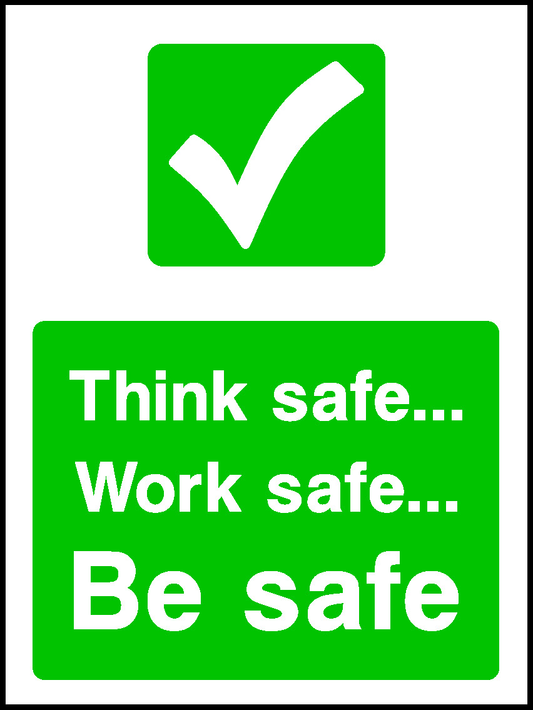 Think Safe... Work Safe... Be Safe Food Processing & Hygeine Signage - FOOD0045