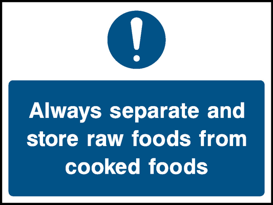 Always Separate And Store Raw Foods From Cooked Foods Food Processing & Hygeine Signage - FOOD0039