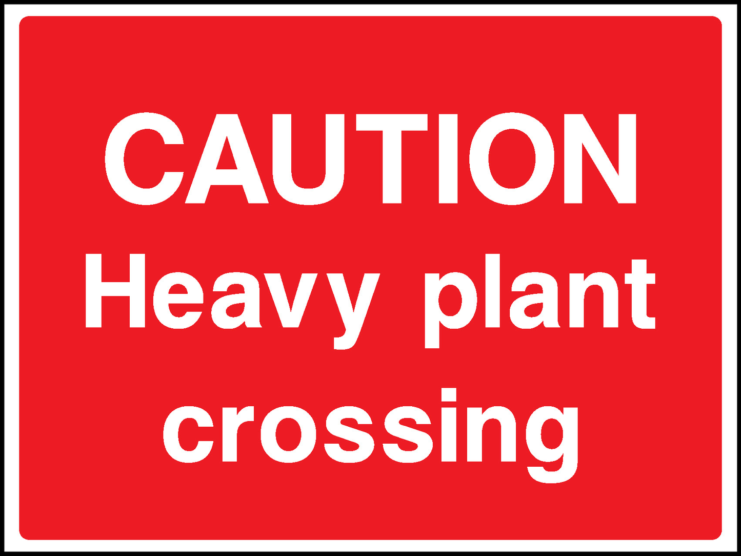 Caution Heavy Plant Crossing Construction-Signage - CONS0076